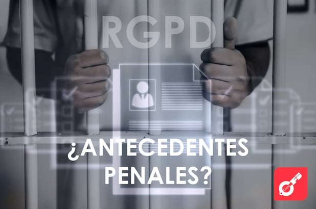 ¿Se puede solicitar los antecedentes penales a los trabajadores o candidatos a un puesto de trabajo?